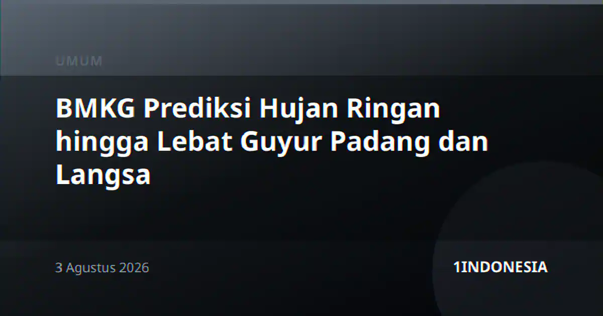 BMKG Prediksi Hujan Ringan hingga Lebat Guyur Padang dan Langsa