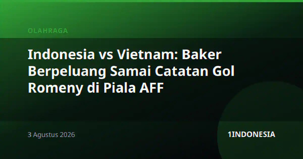 Indonesia vs Vietnam: Baker Berpeluang Samai Catatan Gol Romeny di Piala AFF