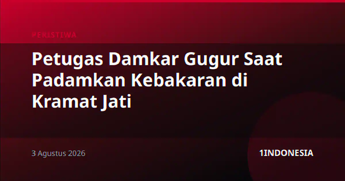 Petugas Damkar Gugur Saat Padamkan Kebakaran di Kramat Jati